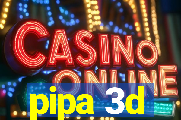 pipa 3d